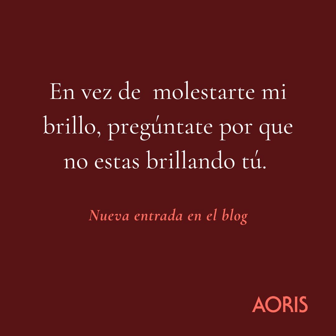 En vez de molestarte mi brillo, pregúntate por que no estas brillando tú.